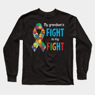 Autism Awareness My Grandsons Fight Is My Fight Long Sleeve T-Shirt